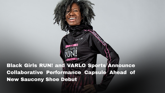 Black Girls RUN! and VARLO Sports Announce Collaborative Performance Capsule Ahead of New Saucony Shoe Debut